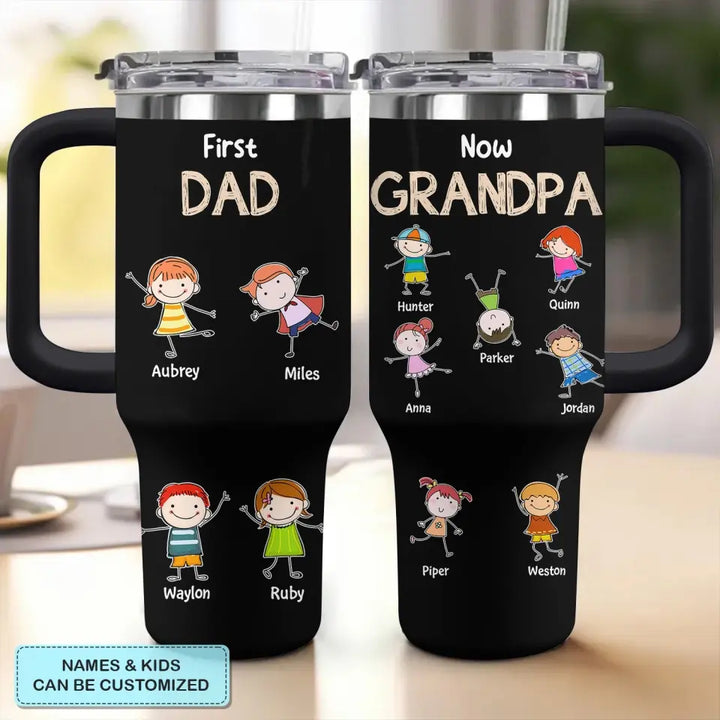 First Dad Now Grandpa - Personalized Custom Tumbler With Handle - Father's Day Gift For Dad, Grandpa
