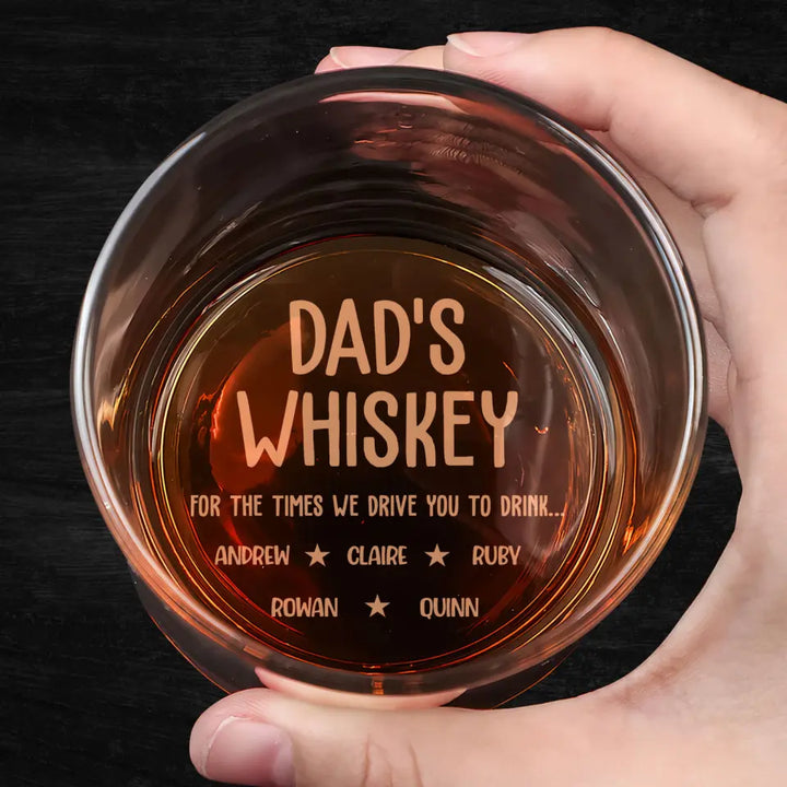 For The Time We Drive To Drink - Personalized Custom Whiskey Glass - Gift For Dad, Grandpa, Family Member