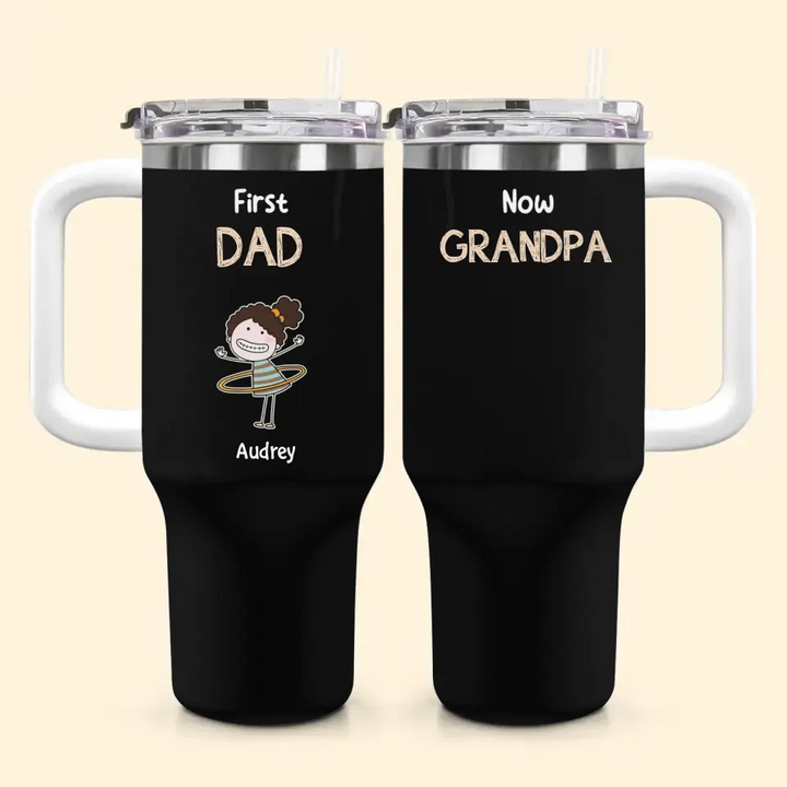 First Dad Now Grandpa - Personalized Custom Tumbler With Handle - Father's Day Gift For Dad, Grandpa