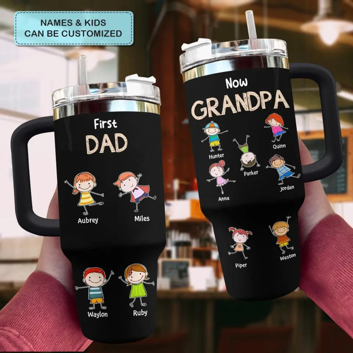 First Dad Now Grandpa - Personalized Custom Tumbler With Handle - Father's Day Gift For Dad, Grandpa