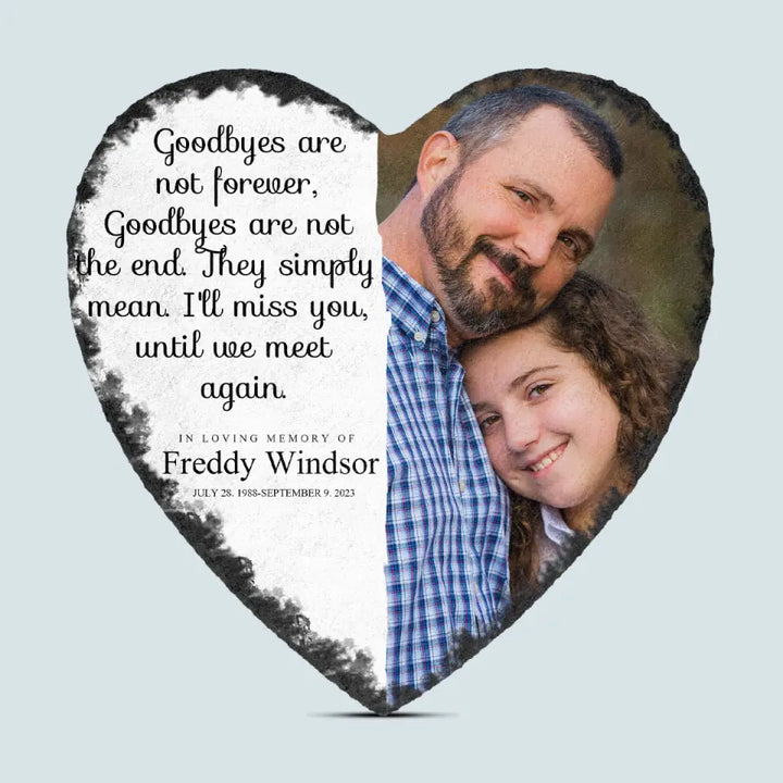 Goodbyes Are Not Forever - Personalized Garden Stone - Memorial Gift For Family Members