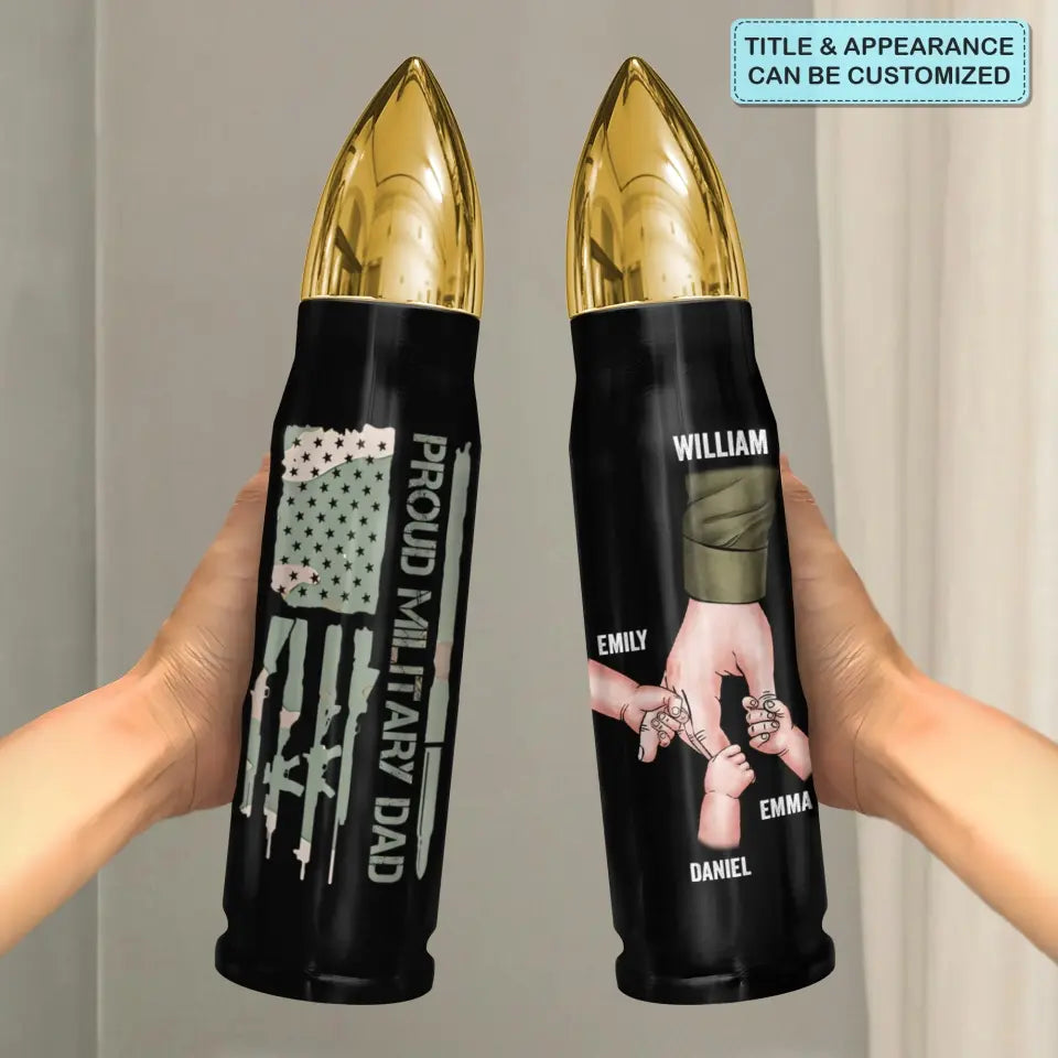 Proud Military Dad - Personalized Custom Bullet Tumbler - Father's Day Gift For Grandpa, Dad