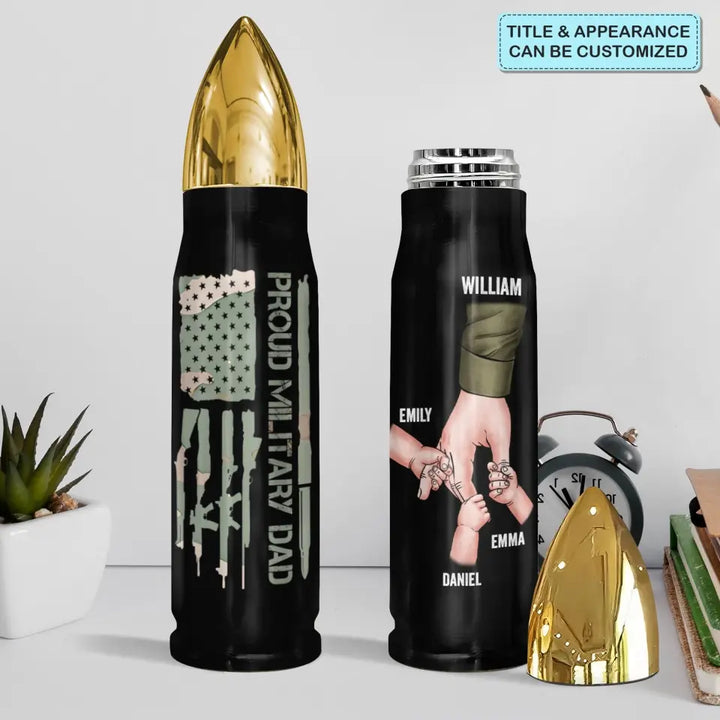 Proud Military Dad - Personalized Custom Bullet Tumbler - Father's Day Gift For Grandpa, Dad