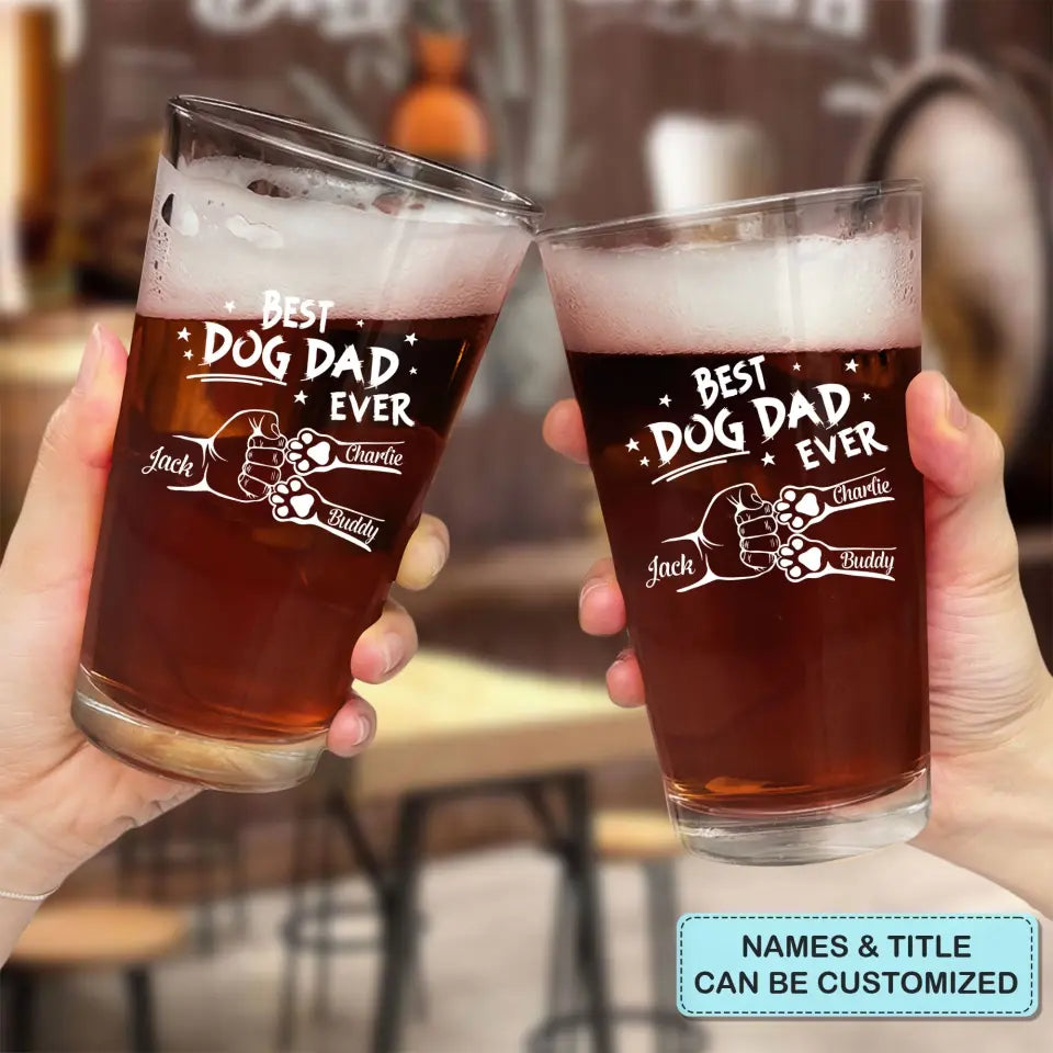 Best Fur Dad Ever - Personalized Custom Beer Glass - Father's Day Gift For Dad
