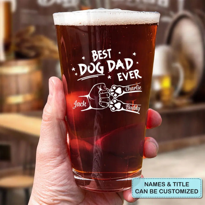 Best Fur Dad Ever - Personalized Custom Beer Glass - Father's Day Gift For Dad