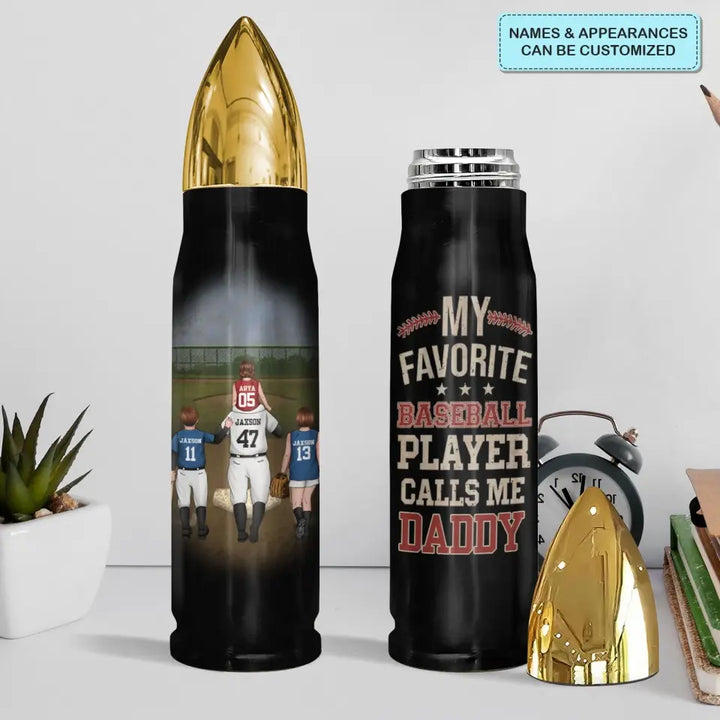 My Favorite Baseball Player - Personalized Custom Bullet Tumbler - Father's Day Gift For Dad