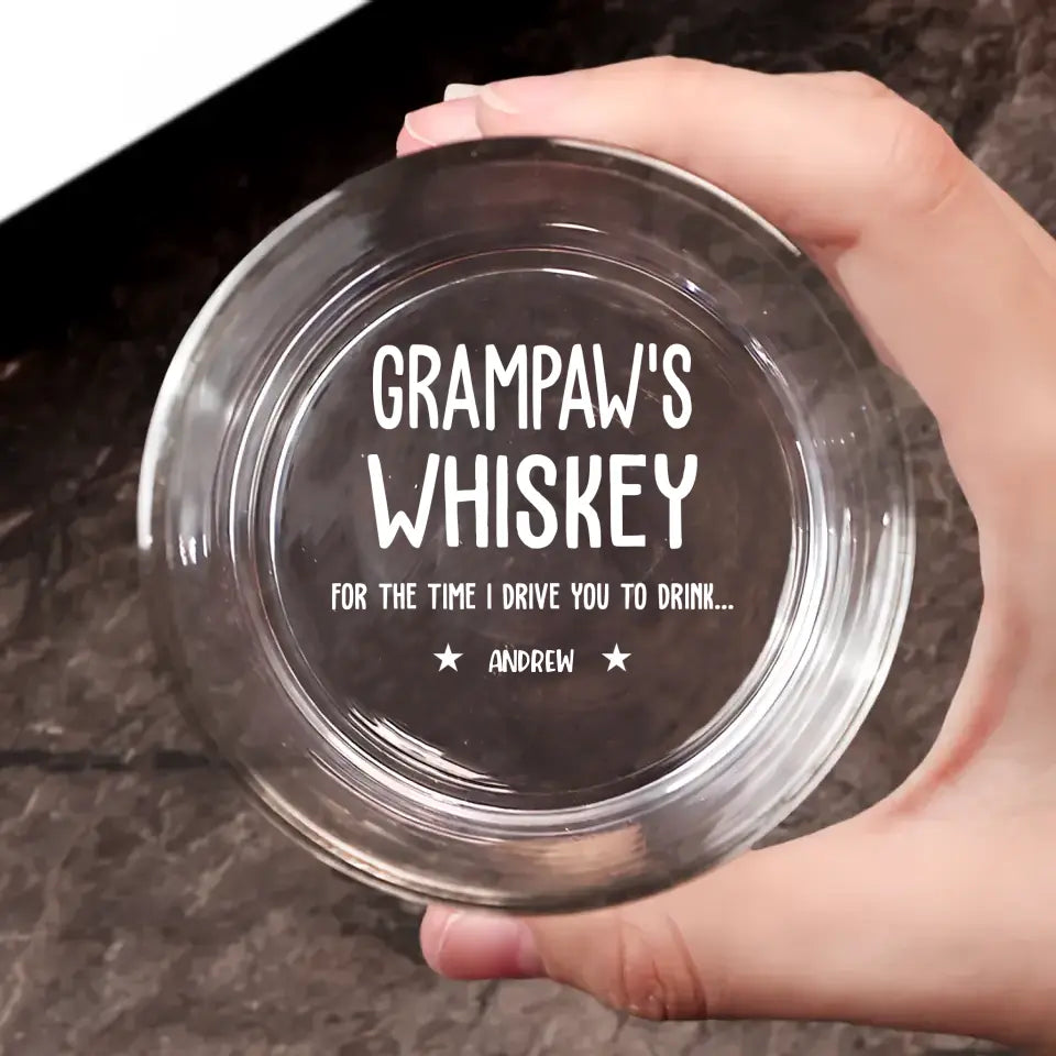 For The Time We Drive To Drink - Personalized Custom Whiskey Glass - Gift For Dad, Grandpa, Family Member