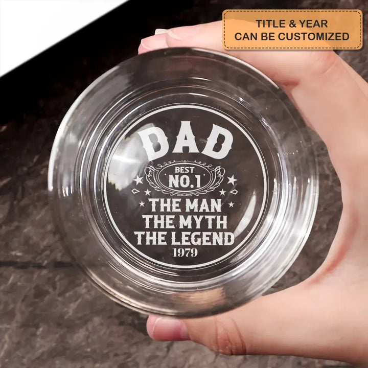 The Man The Myth The Legend - Personalized Custom Whiskey Glass - Father's Day Gift For Dad, Grandpa