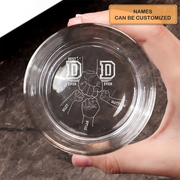 Best Dad Ever - Personalized Custom Whiskey Glass - Father's Day Gift For Dad, Grandpa