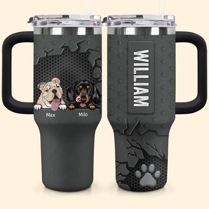 3D Dog Crack - Personalized Custom Tumbler With Handle - Gift For Pet Lovers, Dog Dad, Dog Mom, Cat Dad, Cat Mom