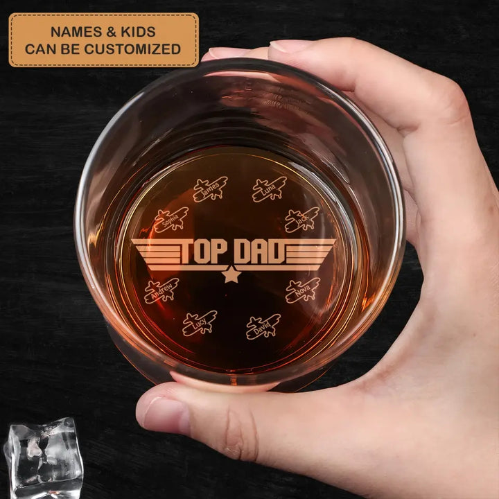 Top Dad - Personalized Custom Whiskey Glass - Father's Day Gift For Dad, Grandpa