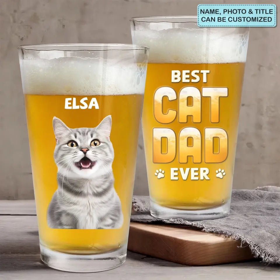 Best Fur Dad Ever - Personalized Custom Beer Glass - Father's Day Gift For Pet Lover's, Dog Dad, Cat Dad