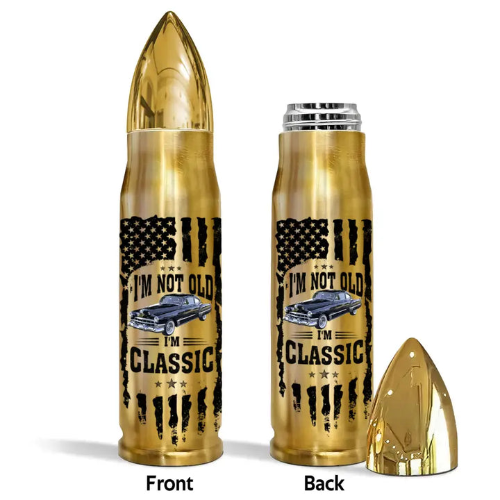 I'm Not Old I'm Classic - Personalized Custom Bullet Tumbler - Gift For Car Lover