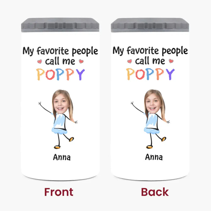My Favorite People Call Me - Personalized Custom Can Cooler Tumbler - Gift For Family Members