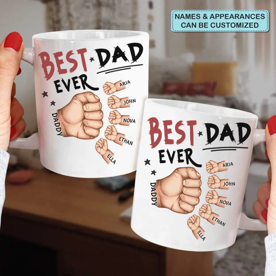Best Daddy Ever  - Personalized Custom White Mug - Father's Dag Gift For Dad, Grandpa