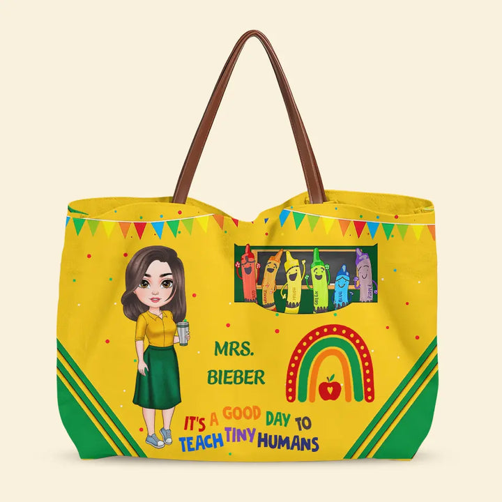 It's A Good Day To Teach Tiny Humans - Personalized Custom Tote Bag - Teacher's Day, Appreciation Gift For Teacher