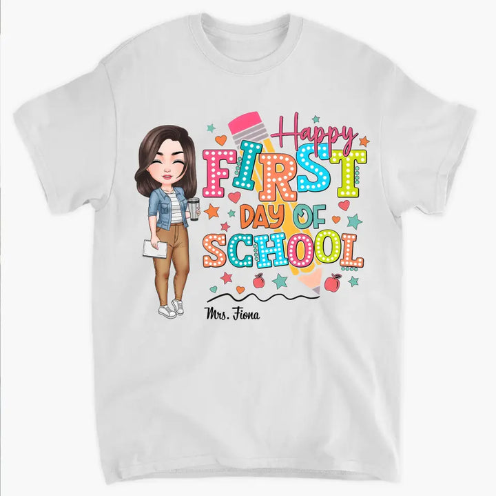 Happy First Day Of School - Personalized Custom T-Shirt - Teacher's Day, Appreciation Gift For Teacher