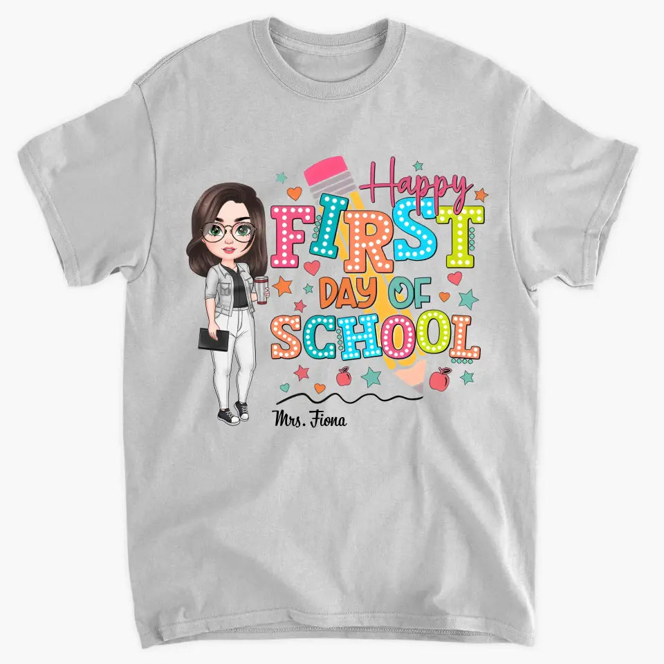 Happy First Day Of School - Personalized Custom T-Shirt - Teacher's Day, Appreciation Gift For Teacher