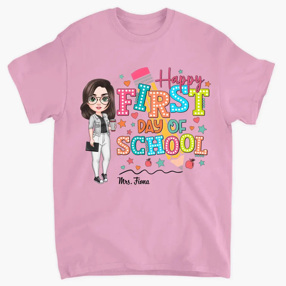 Happy First Day Of School - Personalized Custom T-Shirt - Teacher's Day, Appreciation Gift For Teacher
