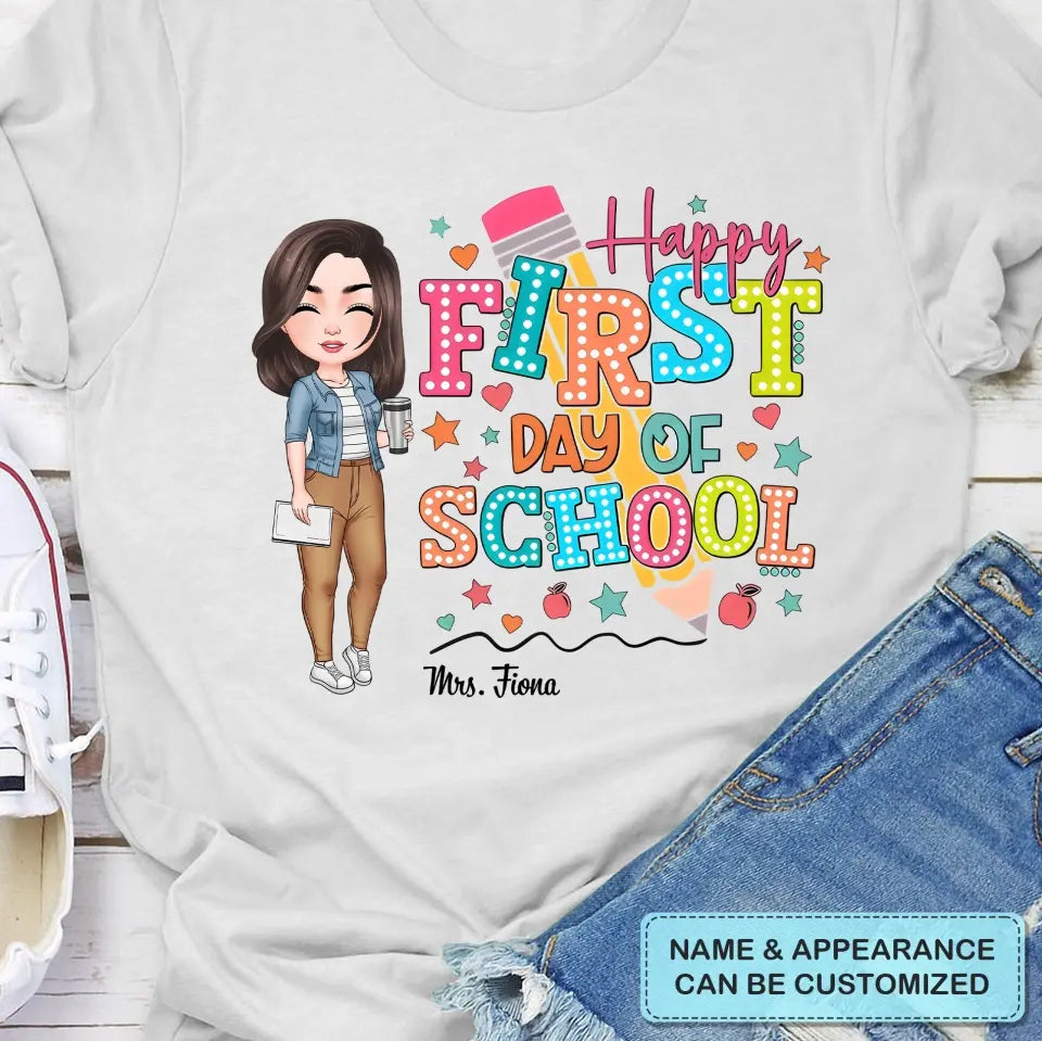 Happy First Day Of School - Personalized Custom T-Shirt - Teacher's Day, Appreciation Gift For Teacher