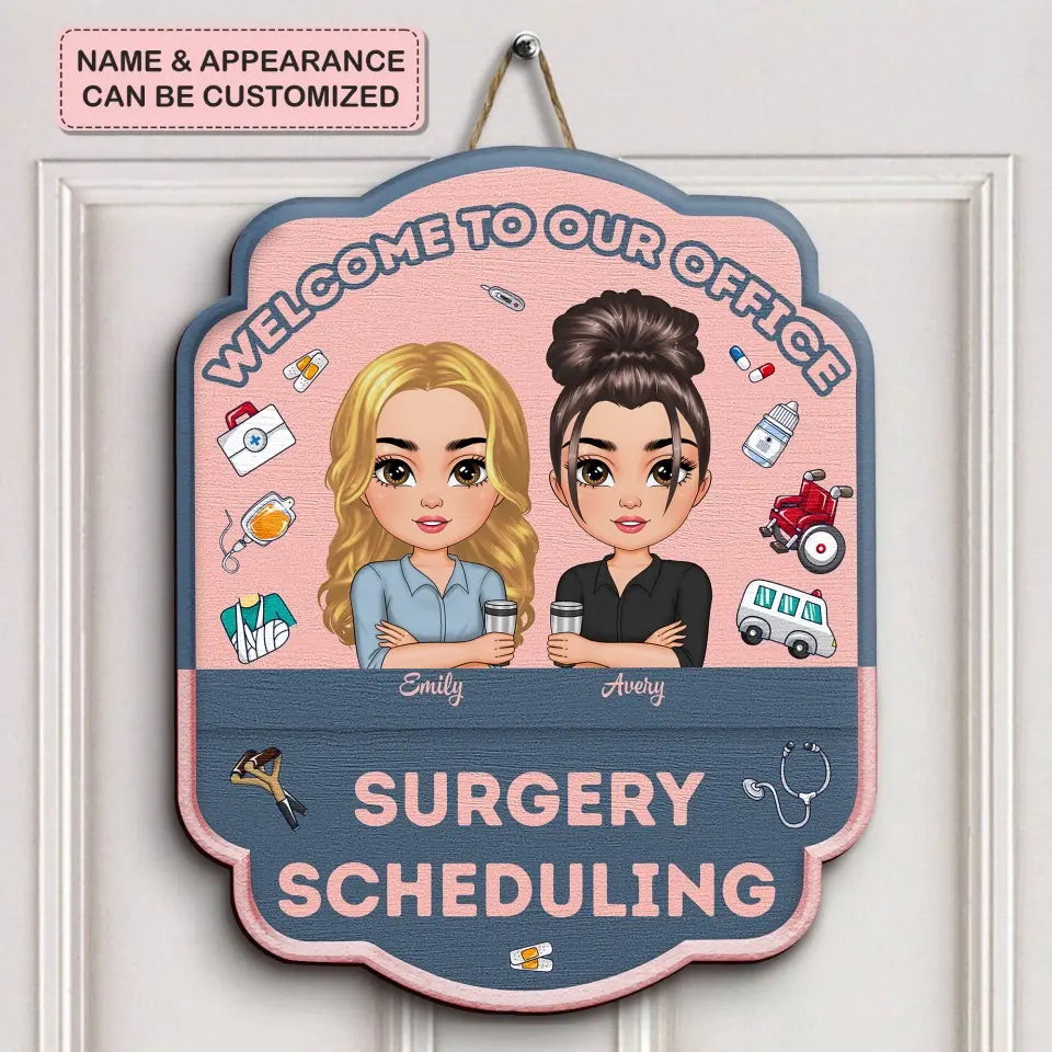 Welcome To My Office Surgical Scheduling - Personalized Custom Door Sign - Gift For Colleagues