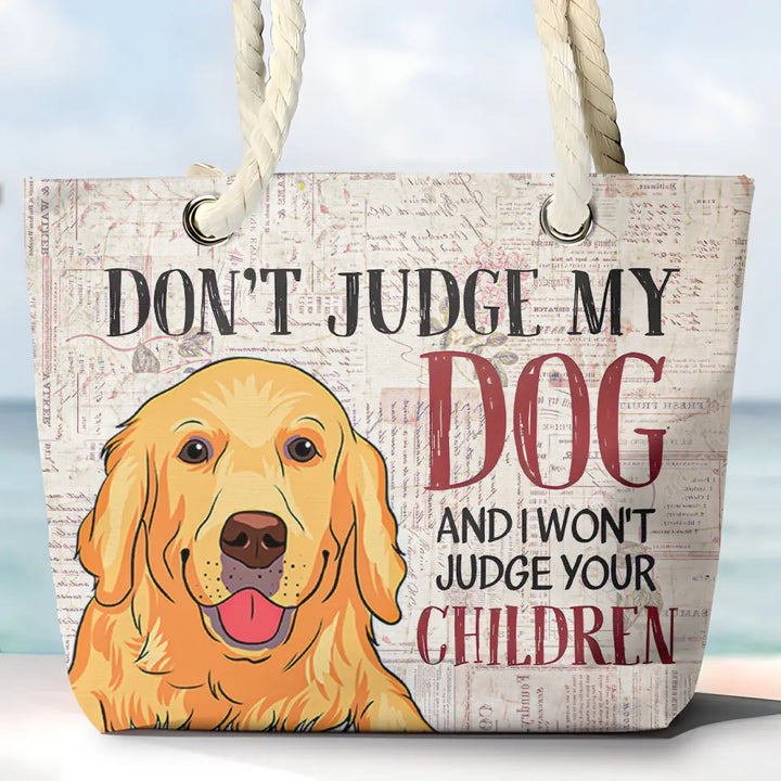 Don't Judge My Dogs - Personalized Custom Beach Bag - Gift For Dog Lover, Dog Dad, Dog Mom