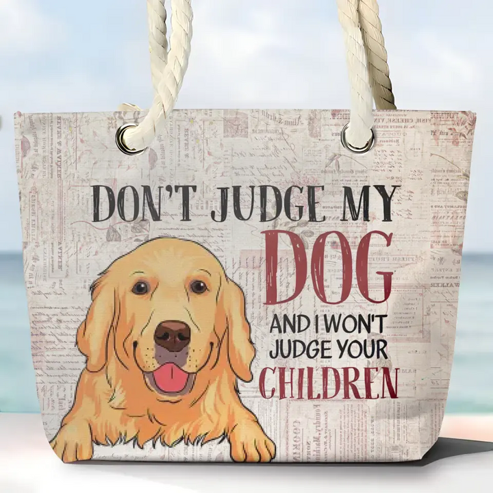 Don't Judge My Dogs - Personalized Custom Beach Bag - Gift For Dog Lover, Dog Dad, Dog Mom