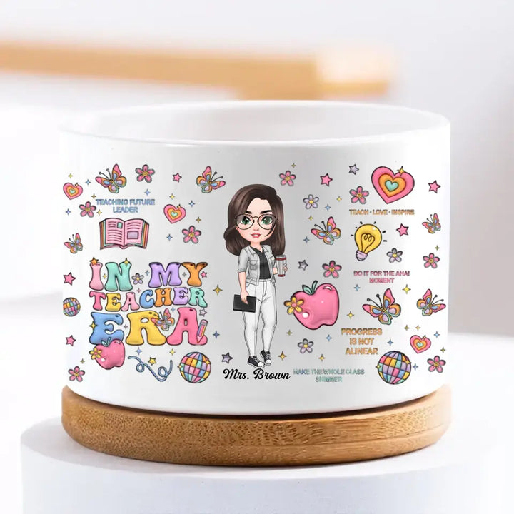 In My Teacher Era - Personalized Custom Plant Pot - Teacher's Day, Appreciation Gift For Teacher