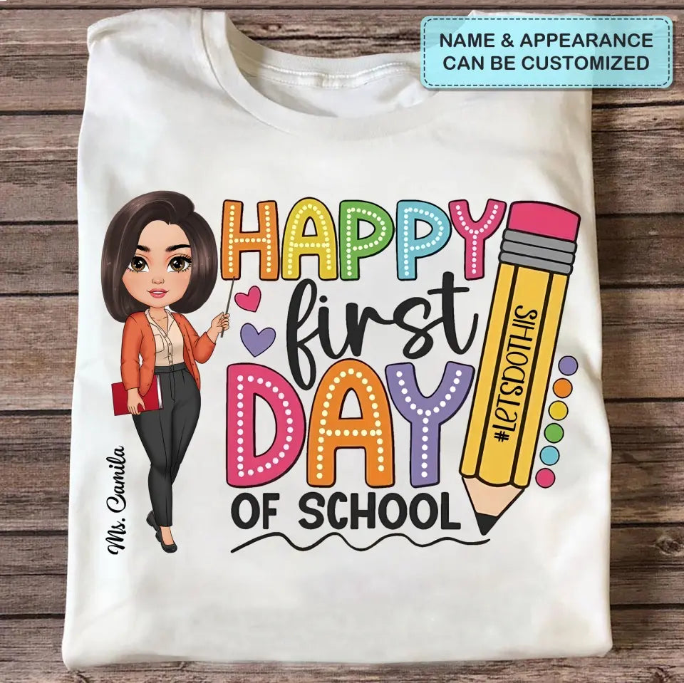Happy First Day Of School - Personalized Custom T-Shirt - Teacher's Day, Appreciation Gift For Teacher