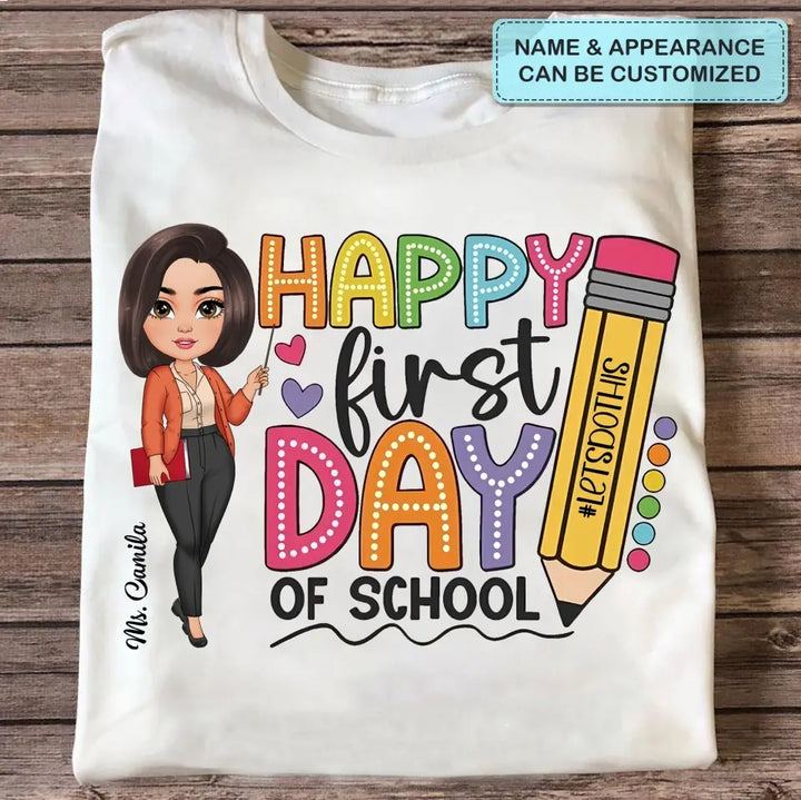 Happy First Day Of School - Personalized Custom T-Shirt - Teacher's Day, Appreciation Gift For Teacher