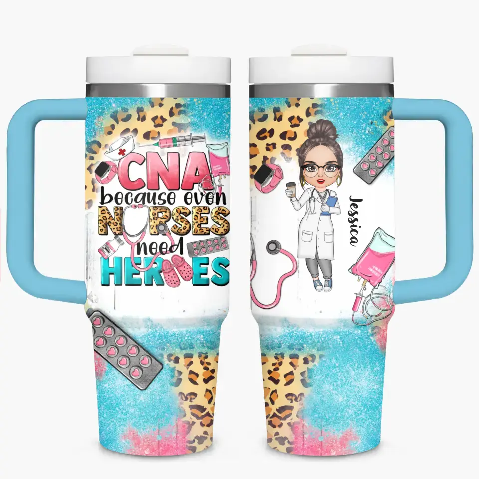 CNA Because Even Nurses Need Heros - Personalized Custom Tumbler With Handle - Appreciation Gift For Nurse