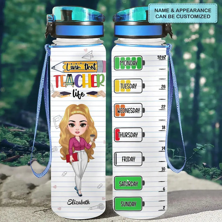 Livin That Teacher Life - Personalized Custom Water Tracker Bottle - Teacher's Day, Appreciation Gift For Teacher