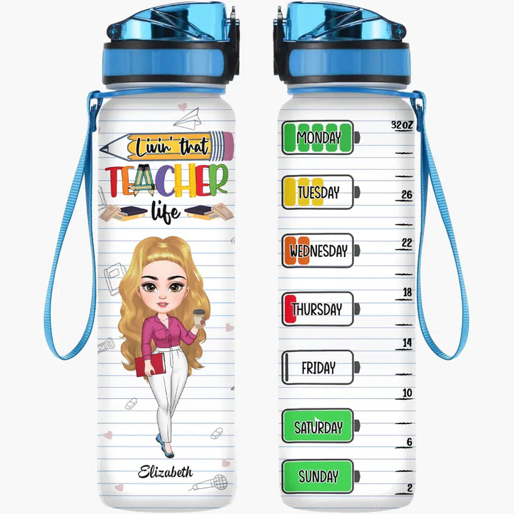 Livin That Teacher Life - Personalized Custom Water Tracker Bottle - Teacher's Day, Appreciation Gift For Teacher