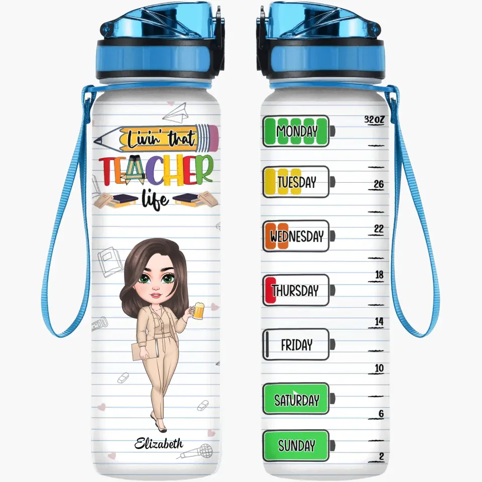 Livin That Teacher Life - Personalized Custom Water Tracker Bottle - Teacher's Day, Appreciation Gift For Teacher