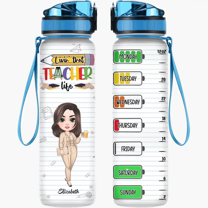 Livin That Teacher Life - Personalized Custom Water Tracker Bottle - Teacher's Day, Appreciation Gift For Teacher