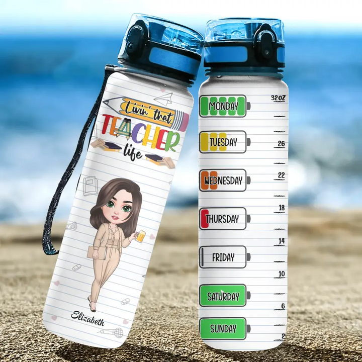 Livin That Teacher Life - Personalized Custom Water Tracker Bottle - Teacher's Day, Appreciation Gift For Teacher