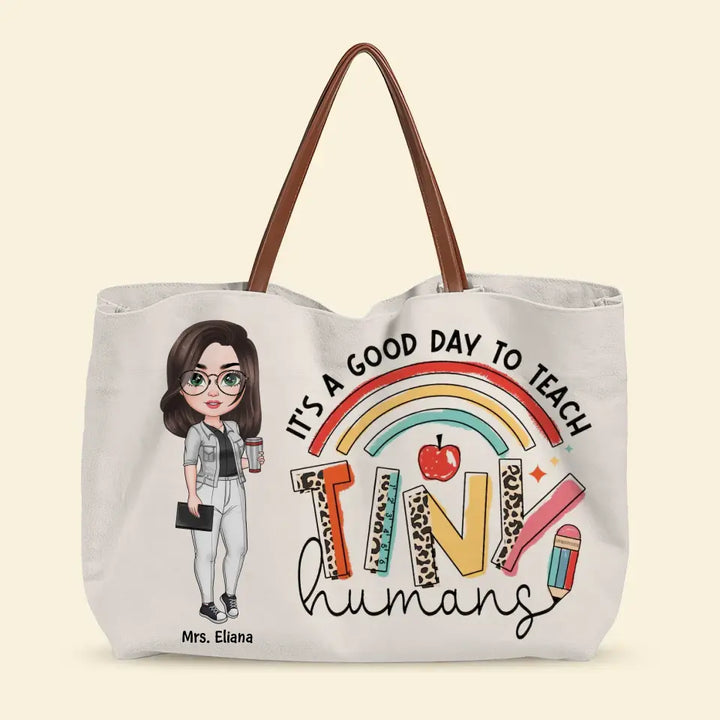 It's A Good Day To Teach Tiny Human - Personalized Custom Tote Bag - Teacher's Day, Appreciation Gift For Teacher