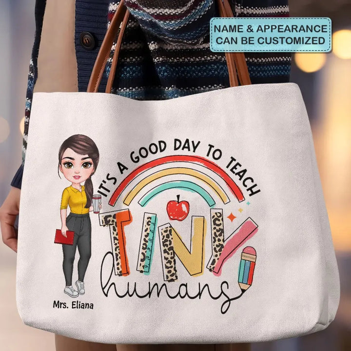 It's A Good Day To Teach Tiny Human - Personalized Custom Tote Bag - Teacher's Day, Appreciation Gift For Teacher