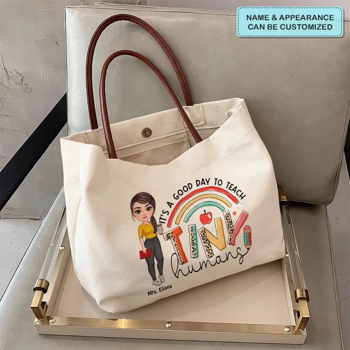 It's A Good Day To Teach Tiny Human - Personalized Custom Tote Bag - Teacher's Day, Appreciation Gift For Teacher