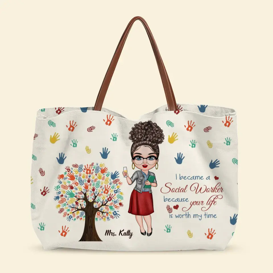 I Became A Social Worker Because Your Life Is Worth My Time - Personalized Custom Tote Bag - Gift For Social Worker