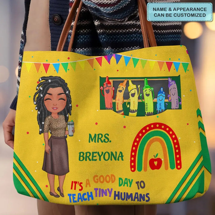 It's A Good Day To Teach Tiny Humans - Personalized Custom Tote Bag - Teacher's Day, Appreciation Gift For Teacher
