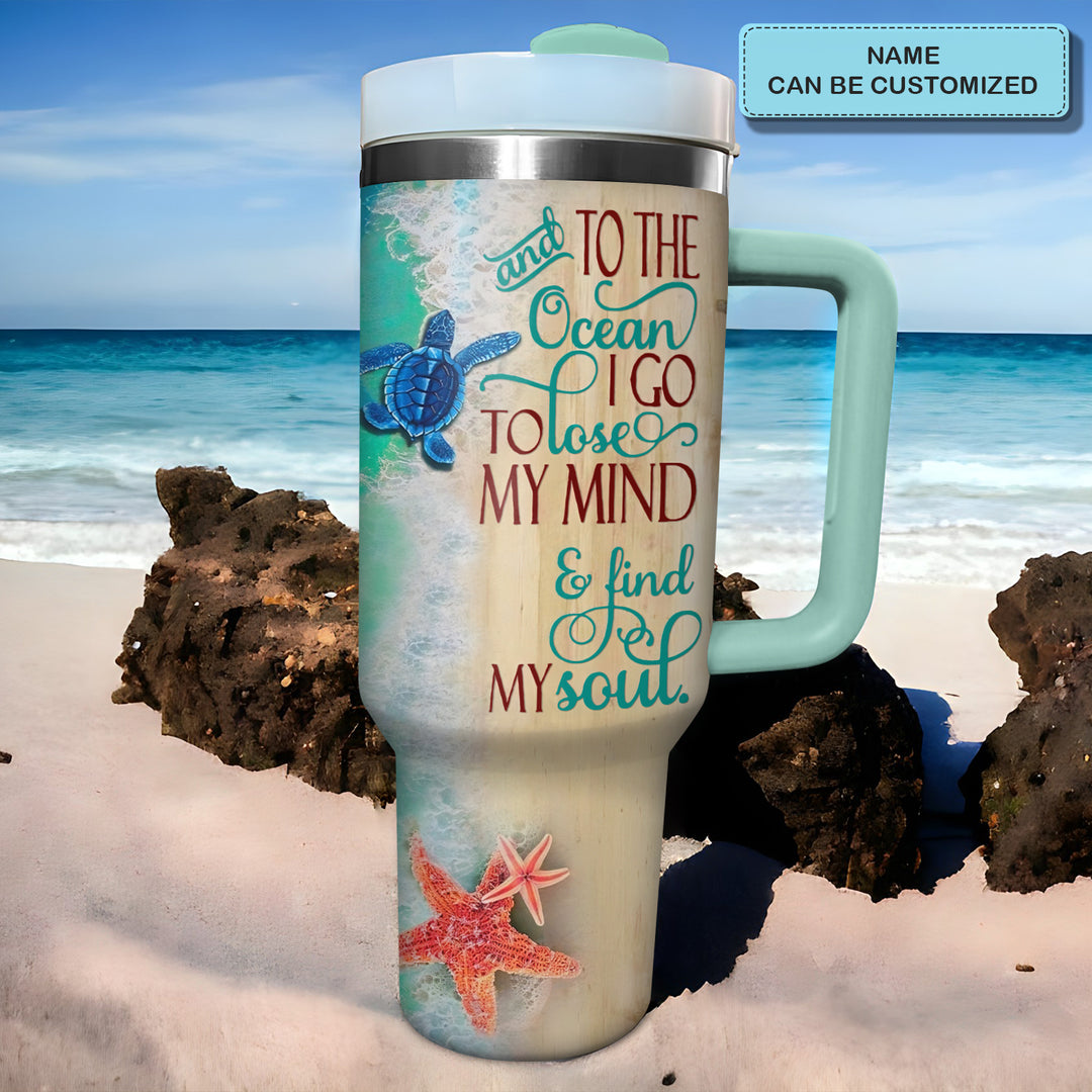 And To The Ocean I Go To Lose My Mind And Find My Soul - Personalized Tumbler with Handle - Gift For Sea Turtle Lovers - NCU0DV030