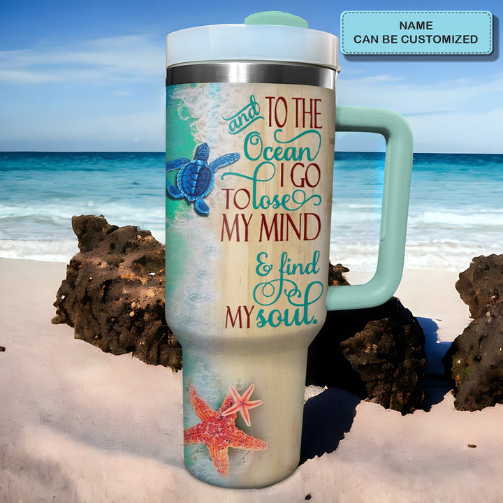 And To The Ocean I Go To Lose My Mind And Find My Soul - Personalized Tumbler with Handle - Gift For Sea Turtle Lovers - NCU0DV030