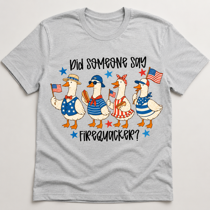 Did Someone Say Firequacker Duck T-Shirt - 4th of July Gifts For Mom, Dad, Duck Lovers, Kids NCU0VL104