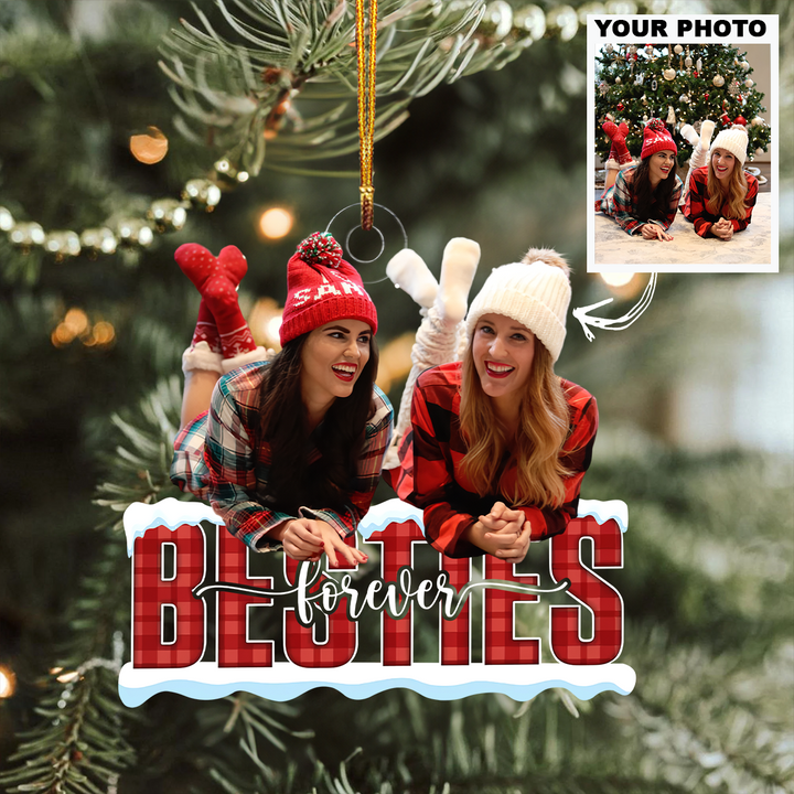 Customized Photo Ornament Besties - Personalized Photo Mica Ornament - Christmas Gift For Besties, Friends, BFF UPL0HD015