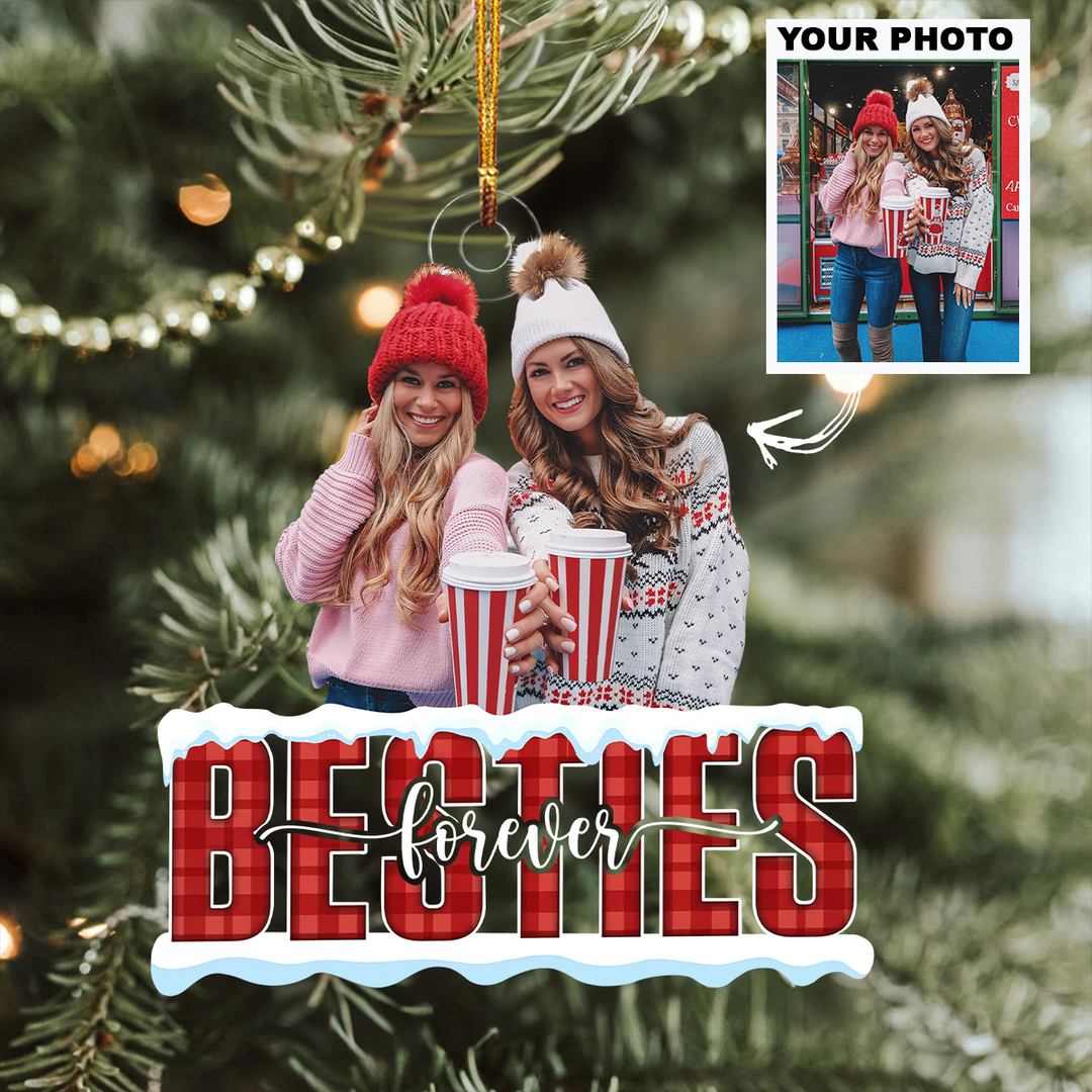 Customized Photo Ornament Besties - Personalized Photo Mica Ornament - Christmas Gift For Besties, Friends, BFF UPL0HD015
