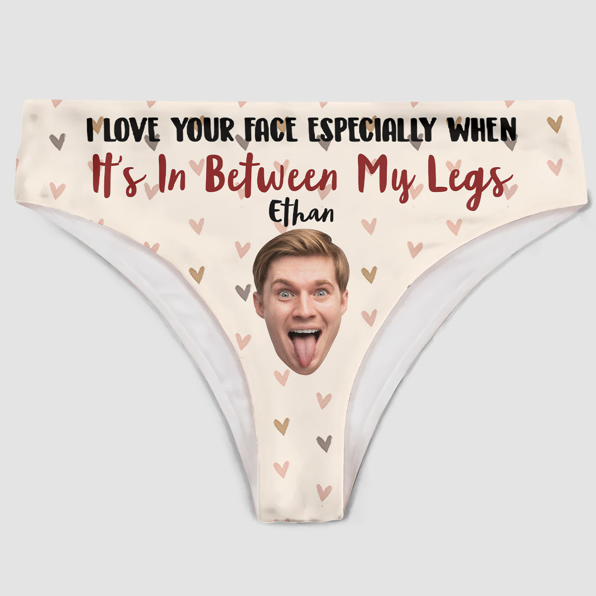 I Love Your Face Especially When It's Between My Legs - Personalized Custom Women's Briefs - Gift For Couple, Girlfriend, Wife