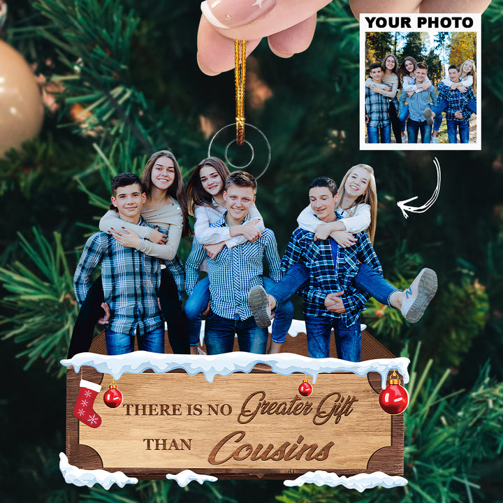 There Is No Greater Gift Than Cousins - Personalized Photo Mica Ornament - Christmas Gift For Cousins, Family Members UPL0HD034