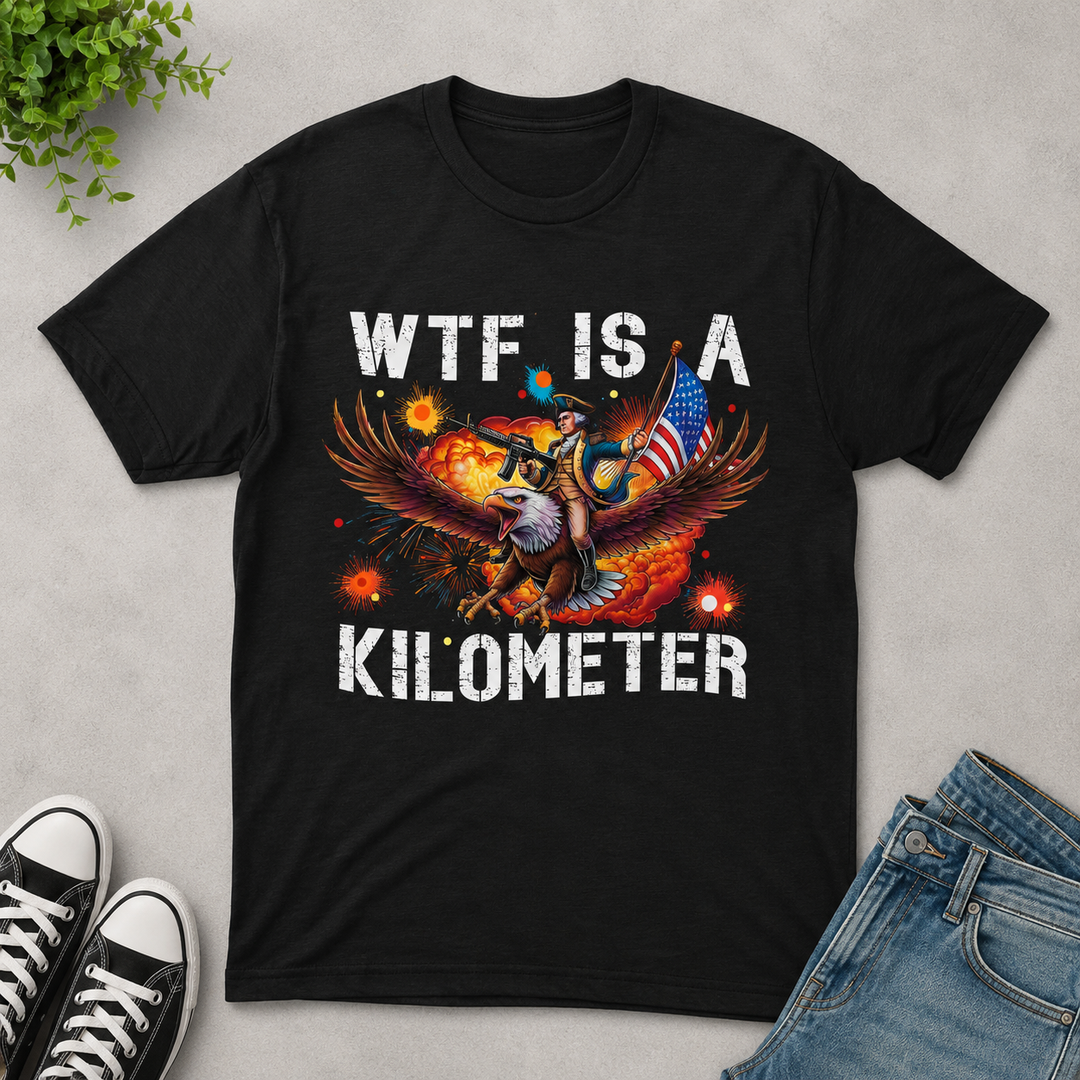 WTF Is A Kilometer Eagle T-Shirt - 4th of July Gifts For Dad, Brother, Husband, Veterans NCU0VL108