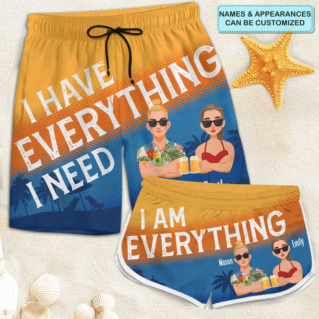 I Have Everything I Need - Personalized Custom Couple Beach Shorts - Gift For Couple